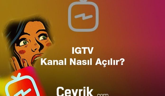 IGTV Kanal Açma