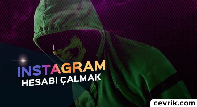 İnstagram Hesabı Çalmak 2024