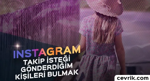 İnstagram'da Takip İsteği Gönderdiklerim 2024
