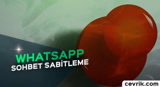 WhatsApp Sohbet Sabitleme 2017