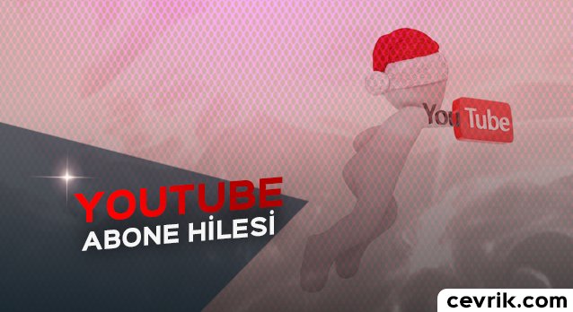 YouTube Abone Hilesi 2024